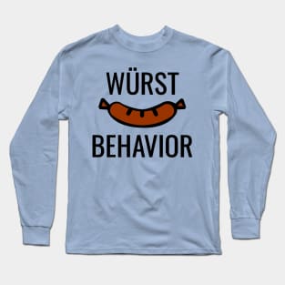 Wurst (Worst) Behavior Long Sleeve T-Shirt